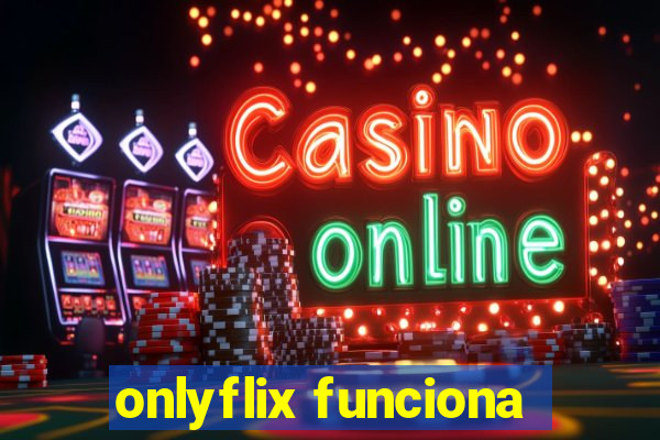 onlyflix funciona